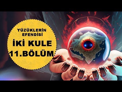 YÜZÜKLERİN EFENDİSİ-İKİ KULE 11.BÖLÜM:PALANTIR (Lotr-Orta Dünya)