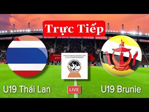 🔴TRỰC TIẾP: U19 THÁI LAN – U19 BRUNEI | Bảng B U19 Đông Nam Á | Xem Tại Đâu?