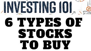 What Are The 6 Types Of Stocks To Buy | Stock Strategies And Tips