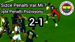 Fenerbahçe 2 - 1 Kasımpaşa | İşte Penaltı Pozisyonu