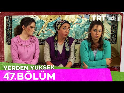 Yerden Yüksek 47. Bölüm @NostaljiTRT