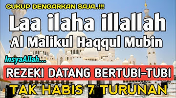 SHOLAWAT PEMBUKA REZEKI PENUH BERKAH - Laa ilaha illallah al malikul haqqul mubin