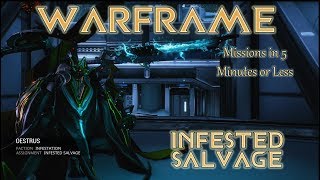 Warframe Missions in 5 Minutes or Less - Infested Salvage
