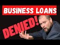 Why Business Loans Get Denied: Tips to Get Your Business Loan Approved!