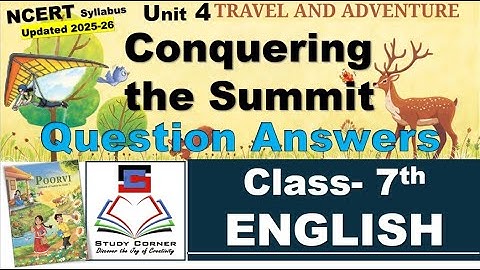 Class 7 ENGLISH Unit 4 Conquering the Summit Activity and Question Answer NCERT Updated 2025 26 KV
