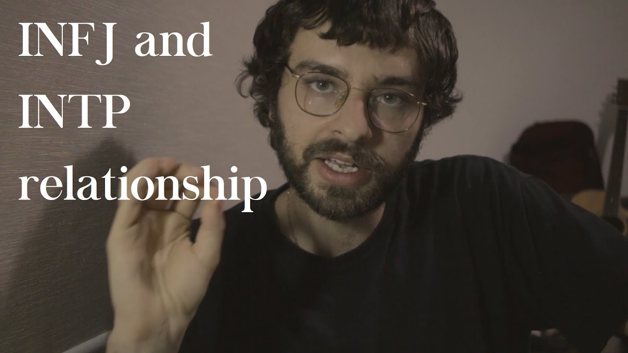 Infj And Intp Relationship Is It Worth It Youtube