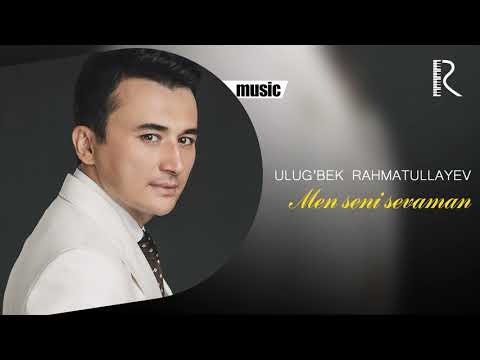 Ulug'bek Rahmatullayev - Men seni sevaman | Улугбек Рхматуллаев - Мен сени севаман (music version)