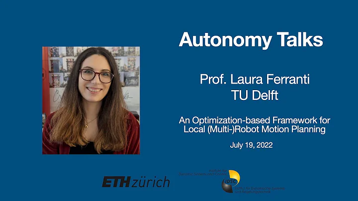 Autonomy Talks - Laura Ferranti: An Optimization-based Framework for Local Robot Motion Planning