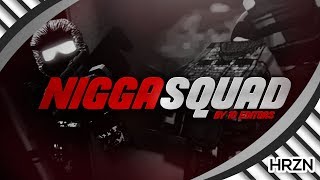 Nigga Squad By 10 Editors
