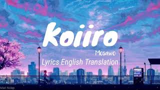 Mosawo - Koiiro Lyrics Translation English // もさを - 恋色