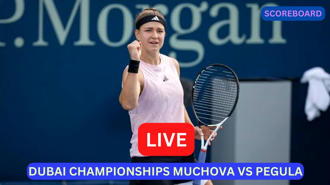 Karolina Muchova Vs Jessica Pegula LIVE Score UPDATE Today WTA Dubai Tennis Champions