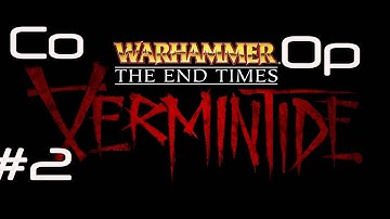 [Co-op] - Ratcatchers - Warhammer End Times : Vermintide Part 2 - 1080p 60 fps