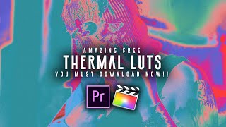 FREE Amazing Thermal LUTs for your Videos || FCPX, Premiere Pro, Da Vinci etc.