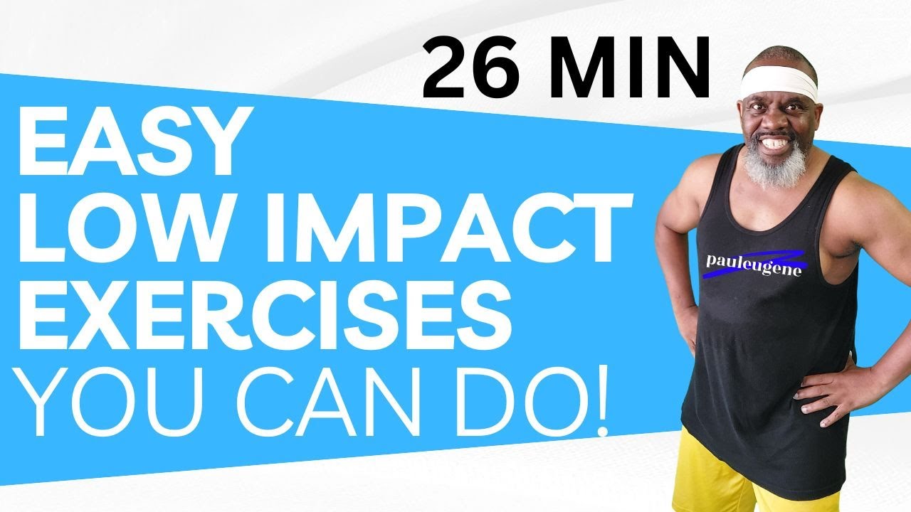26 Minutes of Easy Low Impact Exercise that ANYONE can do at home