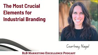 The Most Crucial Elements for Industrial Branding