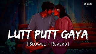 Lutt Putt Gaya (Slowed + Reverb) | Pritam, Arijit Singh | Dunki | SR Lofi Resimi