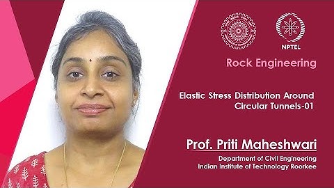 Lecture 37: Elastic Stress Distribution Around Circular Tunnels-01