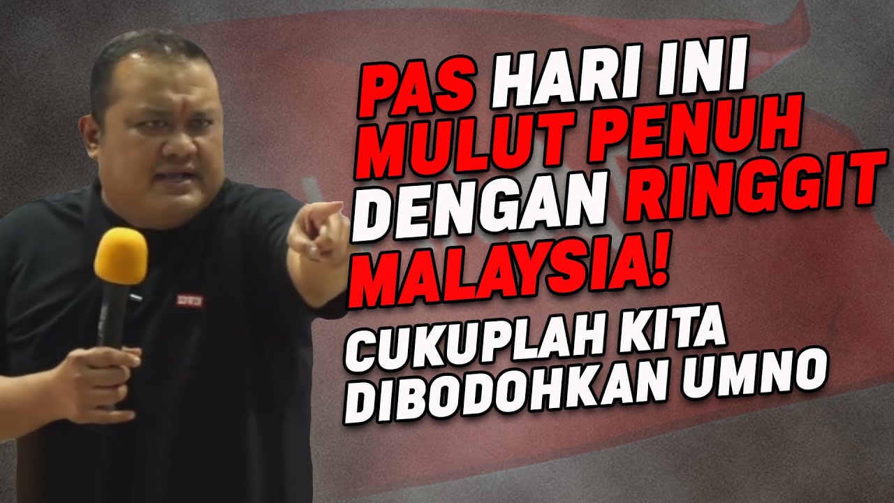 PAS Hari Ini Mulut Penuh Ringgit Malaysia! Cukuplah Kita Dibodohkan UMNO