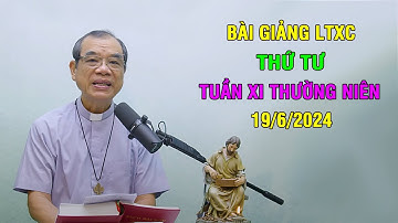 Bài giảng LTXC Thứ Tư Tuần XI Thường Niên | Ngày 19/6/2024 | Lời Chúa Hôm Nay