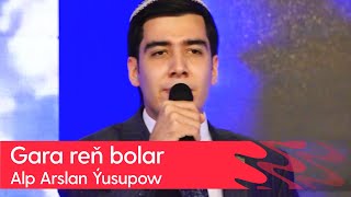 Alp Arslan Yusupow - Gara ren bolar | 2023