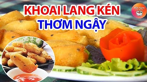 KHOAI LANG KÉN RÒN RỤM THƠM NGẬY - Món ngon mỗi ngày - Món ngon VietNamR