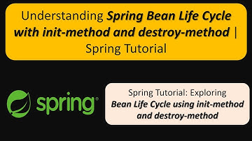 Understanding Spring Bean Life Cycle with init-method and destroy-method | Spring Tutorial