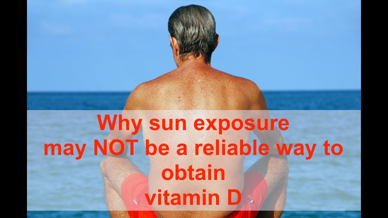 Why sun exposure may NOT be a reliable way to obtain vitamin D YouTube