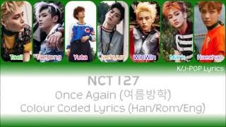 NCT 127 (엔씨티 127) - Once Again (여름 방학) Colour Coded Lyrics (Han/Rom/Eng) chords