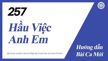 [Bài Ca Mới | Guide] No.257 Hầu Việc Anh Em | Hội Thánh của Đức Chúa Trời