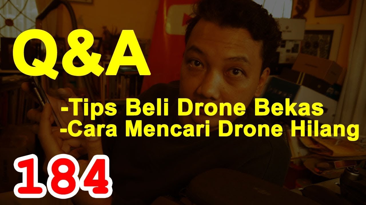 Q A 2 Memilih Drone Bekas Second Mencari Drone Hilang Youtube