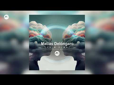Matías Delóngaro Calm Down M Sol Deep Matías Delóngaro Calm Down M Sol Deep