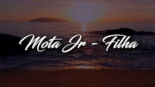 Mota Jr - Filha (Letra/Lyrics) 🕊🕊🕊