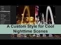 A Custom Style for Cool Nighttime Scenes