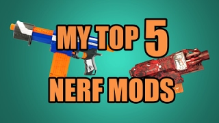 TOP 5! MODIFIED NERF GUNS!