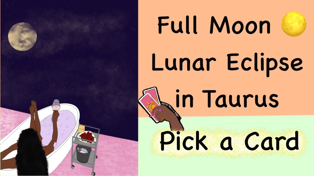 What Do You Need To Know? | Full Moon Lunar Eclipse In Taurus 🌕💫| Pick ...