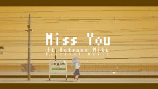 Bontinel - Miss You ft. 初音ミク (Bontinel Remix)
