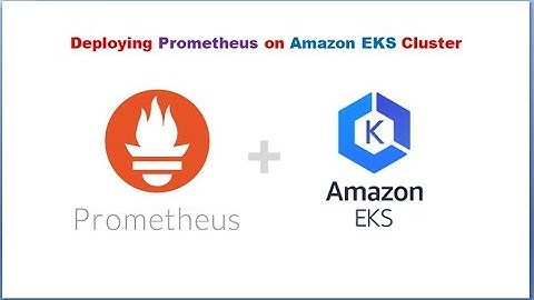 Kubernetes monitoring with Prometheus on AWS EKS Cluster