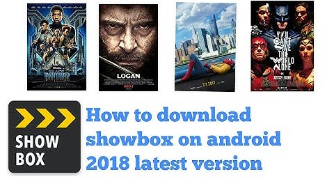 How to download showbox on android 2018 latest version