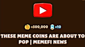 These Meme Coins Are About To Pop | Memefi News Code | Memefi YouTube Video Code