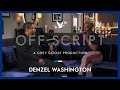 OFF SCRIPT a Grey Goose Production | Jamie Foxx & Denzel Washington