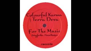 Colourful Karma ft. Terra Deva - For The Music (Junior Vasquez Mix)