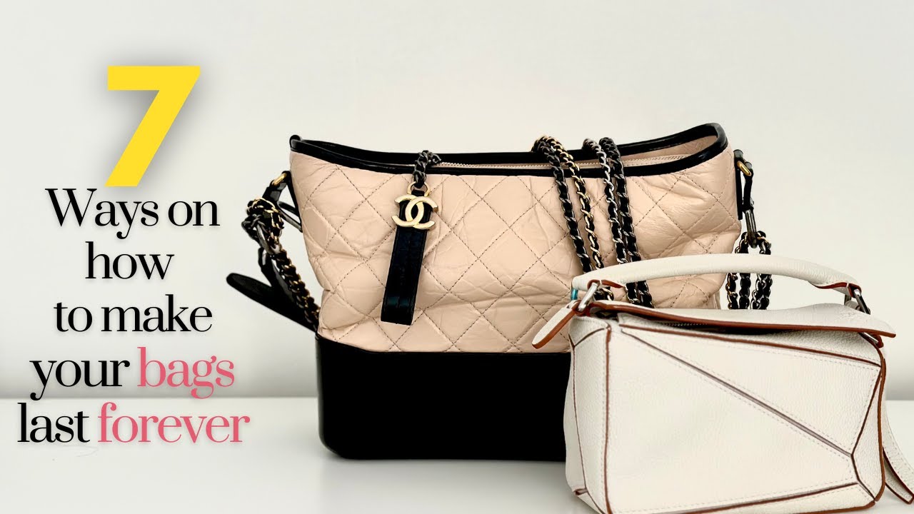 7 WAYS ON HOW TO MAKE YOUR DESIGNER BAGS LAST FOREVER: TIPS & TRICKS ✓✓ 