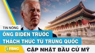 Bầu cử Mỹ 2020 22\/12 | Ông Biden trước thách thức từ Trung Quốc | FBNC