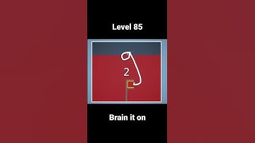 Brain it on level 85