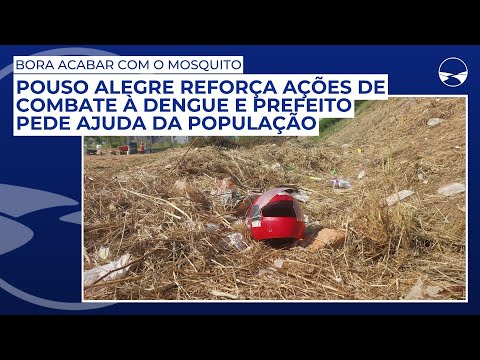 Pouso Alegre reforça ações de combate à dengue e prefeito pede ajuda da população