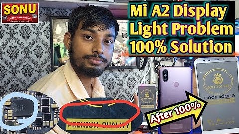 Mi A2 Display Light Problem 100% Solution Redmi A2 Display Light Problem Xaiomi A2 Display Light Plz