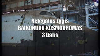 Praeities Žvalgas - Nelegalus Žygis Baikonuro Kosmodrome | 3 dalis | ENG Subtitles