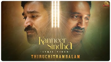 Kanneer Sindha - Official Lyric Video | Thiruchitrambalam | Dhanush | Anirudh | Sun Pictures