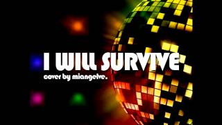 I Will Survive - Gloria Gaynor instrumental cover by Miangelve