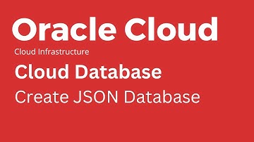 Oracle Cloud - How to Create an Autonomous JSON Database